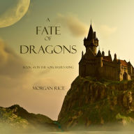 Fate of Dragons, A (Book #3 in the Sorcerer's Ring)