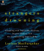 Strangers Drowning: Grappling with Impossible Idealism, Drastic Choices, and the Overpowering Urge to Help