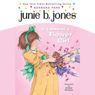Junie B. Jones Is (Almost) a Flower Girl (Junie B. Jones Series #13)
