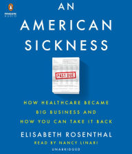 An American Sickness: How Healthcare Became Big Business and How You Can Take It Back