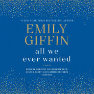 All We Ever Wanted: A Novel