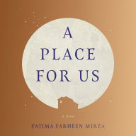 A Place for Us: A Novel