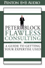 Flawless Consulting: A Guide to Getting Your Expertise Used