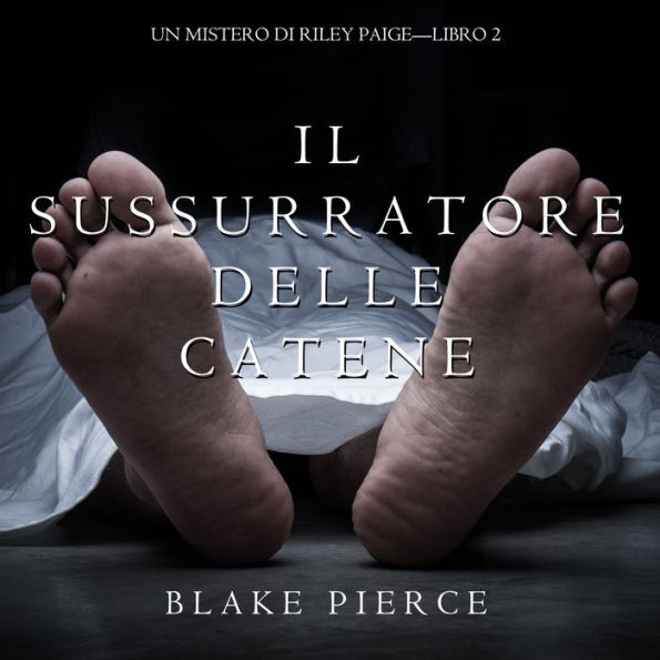 Il Sussurratore delle Catene (Un Mistero Di Riley Paige-Libro 2)