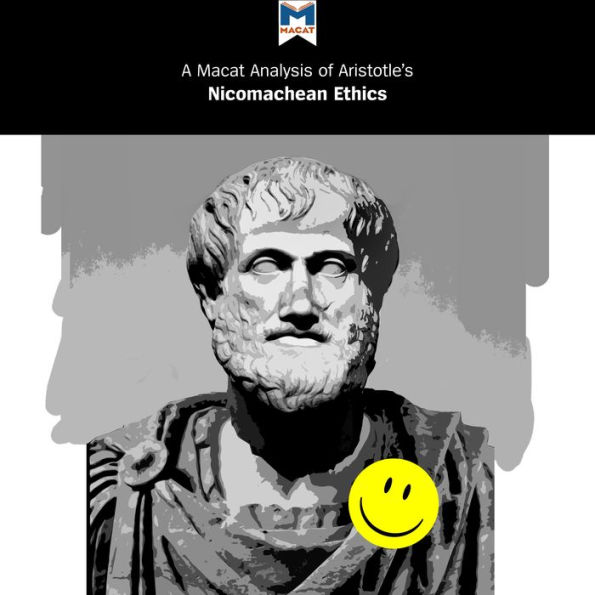 A Macat Analysis of Aristotle's Nicomachean Ethics