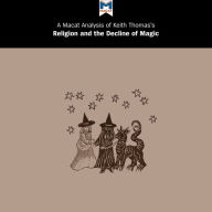 A Macat Analysis of Keith Thomas's Religion and the Decline of Magic