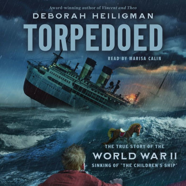Torpedoed: The True Story of the World War II Sinking of 