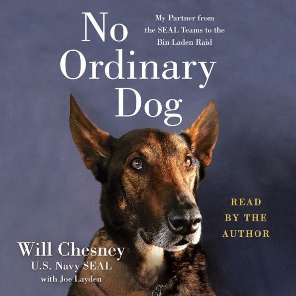 No Ordinary Dog: My Partner from the SEAL Teams to the Bin Laden Raid