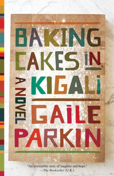 Baking Cakes in Kigali: A Novel