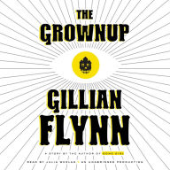 The Grownup: A Story by the Author of Gone Girl