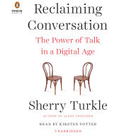Reclaiming Conversation: The Power of Talk in a Digital Age