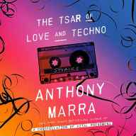 The Tsar of Love and Techno: Stories