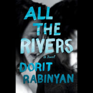 All the Rivers: A Novel