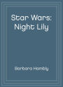 Star Wars: Night Lily: A Lover's Tale (Abridged)