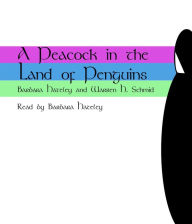 A Peacock in the Land of Penguins (Abridged)