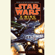 The Bacta War (Star Wars Legends: X-Wing #4)