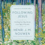 Following Jesus: Finding Our Way Home in an Age of Anxiety