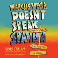 Marcus Vega Doesn't Speak Spanish: A Novel