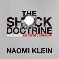 The Shock Doctrine: The Rise of Disaster Capitalism