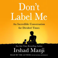 Don't Label Me: An Incredible Conversation for Divided Times