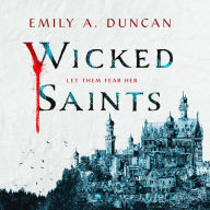 Wicked Saints: A Novel