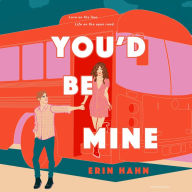 You'd Be Mine: A Novel