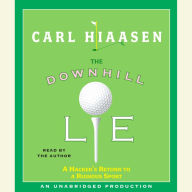 The Downhill Lie: A Hacker's Return to a Ruinous Sport