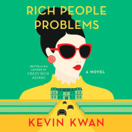 Rich People Problems (Crazy Rich Asians Trilogy #3)