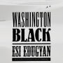 Washington Black: A novel