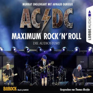 AC/DC - Maximum Rock'N'Roll. Die Audiostory