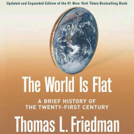 The World Is Flat [Updated and Expanded]: A Brief History of the Twenty-first Century (Abridged)