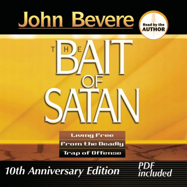 Bait of Satan: Living Free from the Deadly Trap of Offense