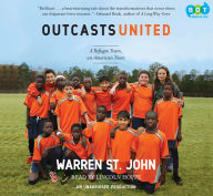 Outcasts United: An American Town, a Refugee Team, and One Woman's Quest to Make a Difference