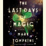 The Last Days of Magic: A Novel