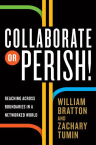 Collaborate or Perish!: Reaching Across Boundaries in a Networked World