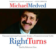 Right Turns: Unconventional Lessons from a Controversial Life