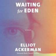 Waiting for Eden: A novel