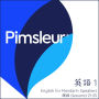 Pimsleur English for Chinese (Mandarin) Speakers Level 1 Lessons 21-25: Learn to Speak and Understand English as a Second Language with Pimsleur Language Programs