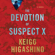 The Devotion of Suspect X: A Novel