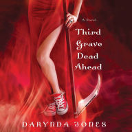 Third Grave Dead Ahead: A Novel