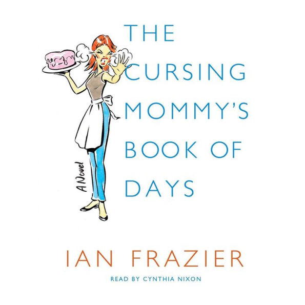 The Cursing Mommy's Book of Days: A Novel