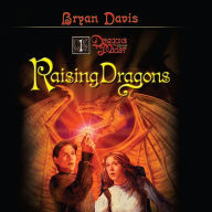 Raising Dragons: Dragons in Our Midst, Book 1