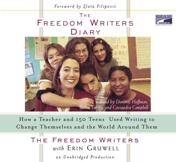 The Freedom Writers Diary: How a Teacher and 150 Teens Used Writing to Change Themselves and the World Around Them