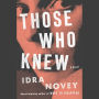 Those Who Knew: A Novel