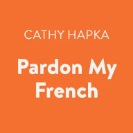 Pardon My French: S.A.S.S. (Students Across the Seven Seas), Book 4