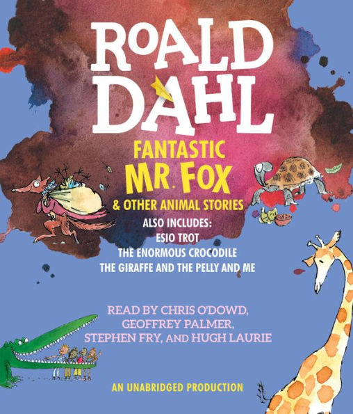 Fantastic Mr. Fox & Other Animal Stories: Also Includes: Esio Trot, The Enormous Crocodile, The Giraffe and the Pelly and Me