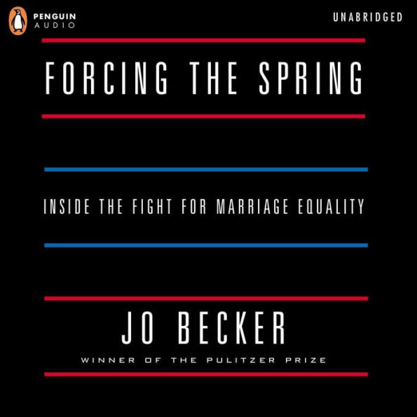 Forcing the Spring: Inside the Fight for Marriage Equality