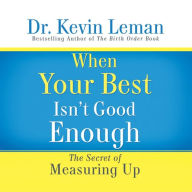 When Your Best Isn't Good Enough: The Secret of Measuring Up