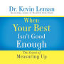 When Your Best Isn't Good Enough: The Secret of Measuring Up