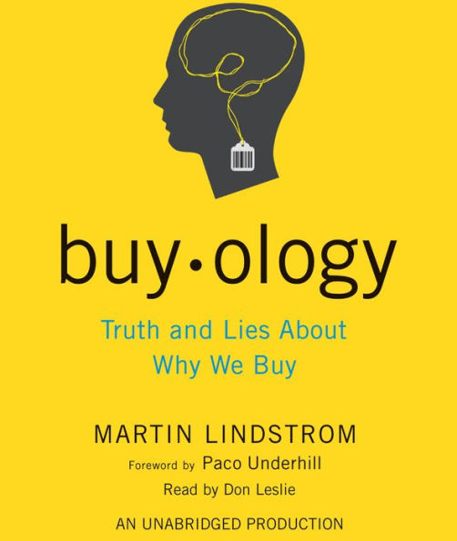 Buyology: Truth and Lies About Why We Buy